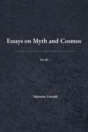 Essays on Myth and Cosmos — Volume III
